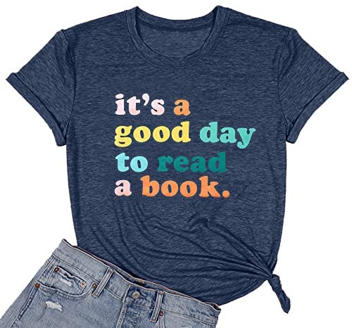 Teacher Shirts Women It's a Good Day to Read a Book Letter Print Graphic Tee Reading Book Shirt Book Lovers Gift Tops Dark Blue